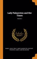 Lady Palmerston and Her Times; Volume 2