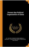 Present day Political Organization of China