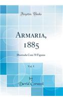 Armaria, 1885, Vol. 5: Illustrada Com 70 Figuras (Classic Reprint)