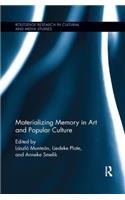 Materializing Memory in Art and Popular Culture