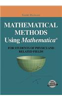 Mathematical Methods Using Mathematica(r): For Students of Physics and Related Fields
