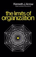 The Limits of Organization: (Fels Lectures on Public Policy Analysis)