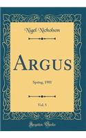 Argus, Vol. 5: Spring, 1981 (Classic Reprint)