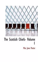 Scottish Chiefs- Volume 1