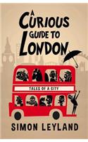 A Curious Guide to London