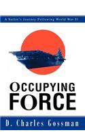 Occupying Force: A Sailor's Journey Following World War II
