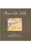 Beyond the Fields: Slavery at Middleton Place