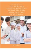 2019 Guide for Skilled Nominated and Skilled Regional Migration Visas to Australia