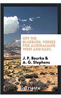 Off the Bluebush. Verses for Australians west and east;