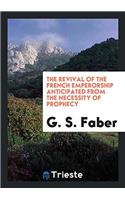 The revival of the French emperorship anticipated from the necessity of prophecy