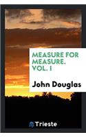 Measure for measure. Vol. I