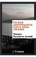 Eclogï¿½ Aristophanicï¿½, Part II: From The Birds