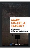 Mary Stuart: A Tragedy