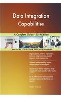 Data Integration Capabilities A Complete Guide - 2019 Edition