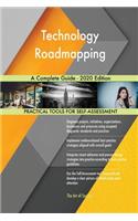 Technology Roadmapping A Complete Guide - 2020 Edition