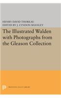 The Illustrated WALDEN with Photographs from the Gleason Collection