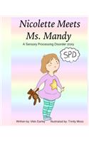 Nicolette Meets Ms. Mandy: A Sensory Processing Disorder story