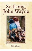 So Long, John Wayne