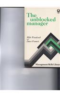 The Unblocked Manager: A Practical Guide to Self-development (Gower Business Skills Series)