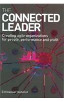 The Connected Leader (Creating Agile Organizations For People, Performance And Profit)