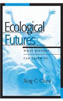 Ecological Futures: What History Can Teach Us