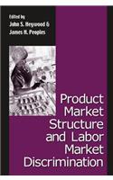 Product Market Structure and Labor Market Discrimination