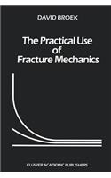 Practical Use of Fracture Mechanics