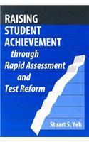 Raising Student Achievement Through Rapid Assessment and Test Reform