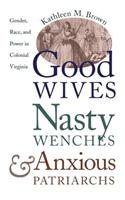 Good Wives, Nasty Wenches, and Anxious Patriarchs