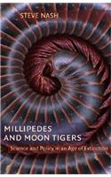 Millipedes and Moon Tigers