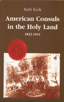 American Consuls in the Holy Land