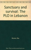 Sanctuary and Survival: Palestine Liberation Organization in Lebanon