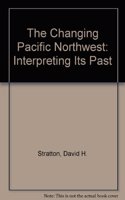 The Changing Pacific Northwest: Interpreting Its Past