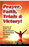 Prayer, Faith, Trials and Victory