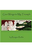 Give Wings to My Triumph