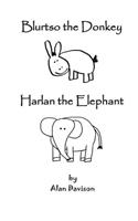 Blurtso the Donkey and Harlan the Elephant