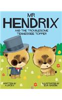 Mr Hendrix and The Troublesome Tennessee Topper