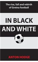 In Black and White: The Rise, Fall and Rebirth of Gretna Football