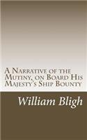 Narrative of the Mutiny, on Board His Majesty's Ship Bounty