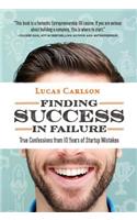 Finding Success in Failure: True Confessions From 10 Years of Startup Mistakes