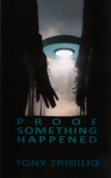 Proof Something Happened