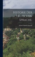 Historie der teutschen Sprache.