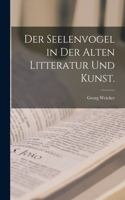 Seelenvogel in der alten Litteratur und Kunst.