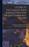 Lettres et documents pour servir à l'histoire de Joachim Murat, 1767-1815; Volume 6