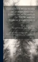 Catalogue With Notes of Studies and Fac-Similes From Examples of the Works of Florence and Venice