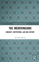 Merovingians: Kingship, Institutions, Law, and History