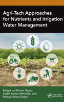 Agri-Tech Approaches for Nutrients and Irrigation Water Management