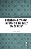 Publishing Networks in France in the Early Era of Print