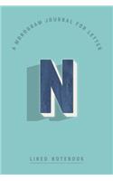 A Monogram Journal for Letter N Lined Notebook