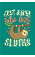 Just a Girl Who Loves Sloths